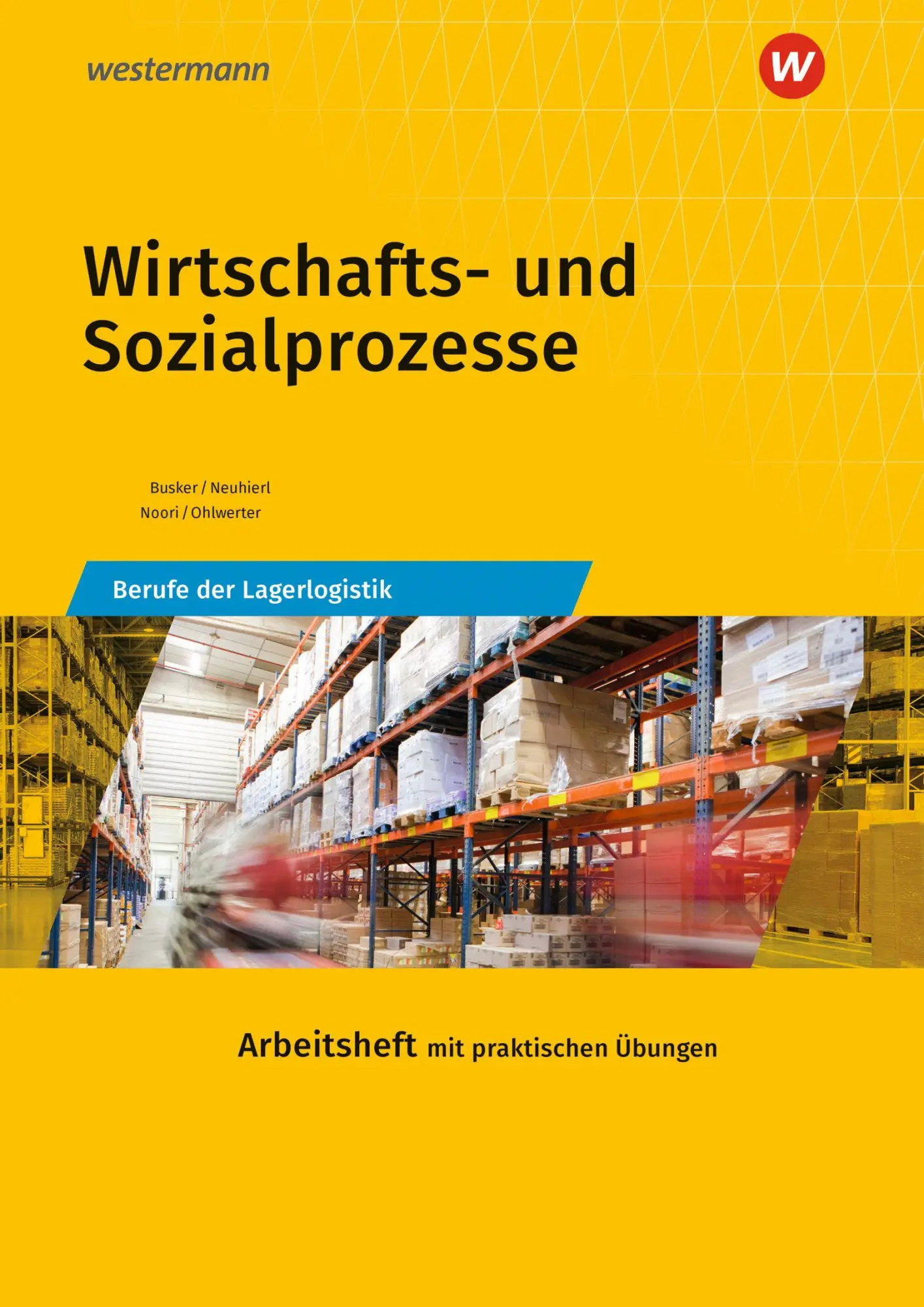Cover: 9783427636144 | Wirtschafts- und Sozialprozesse | Berufe der Lagerlogistik Arbeitsheft