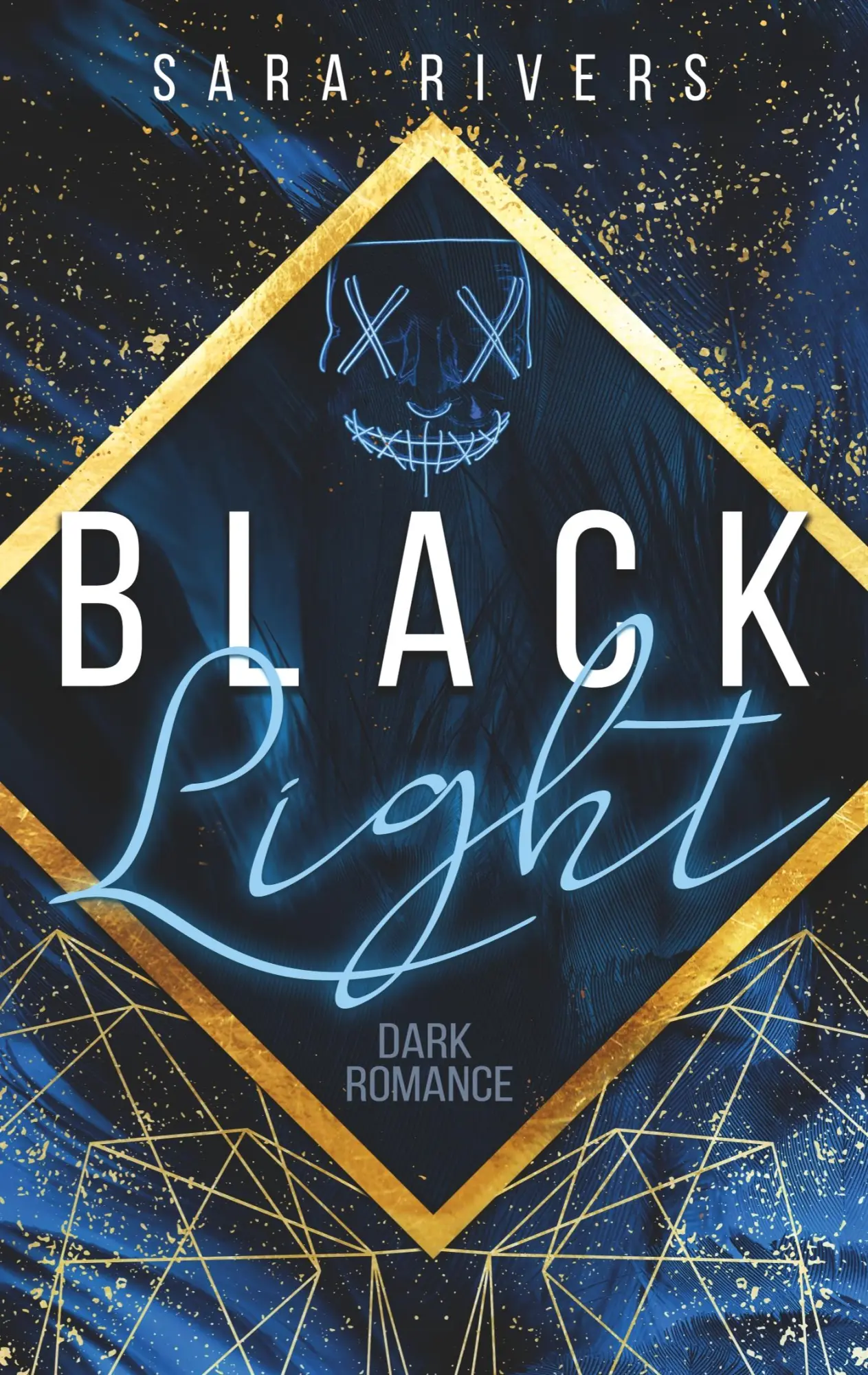 Cover: 9783752806144 | BLACKLIGHT | Sara Rivers | Taschenbuch | 312 S. | Deutsch | 2020