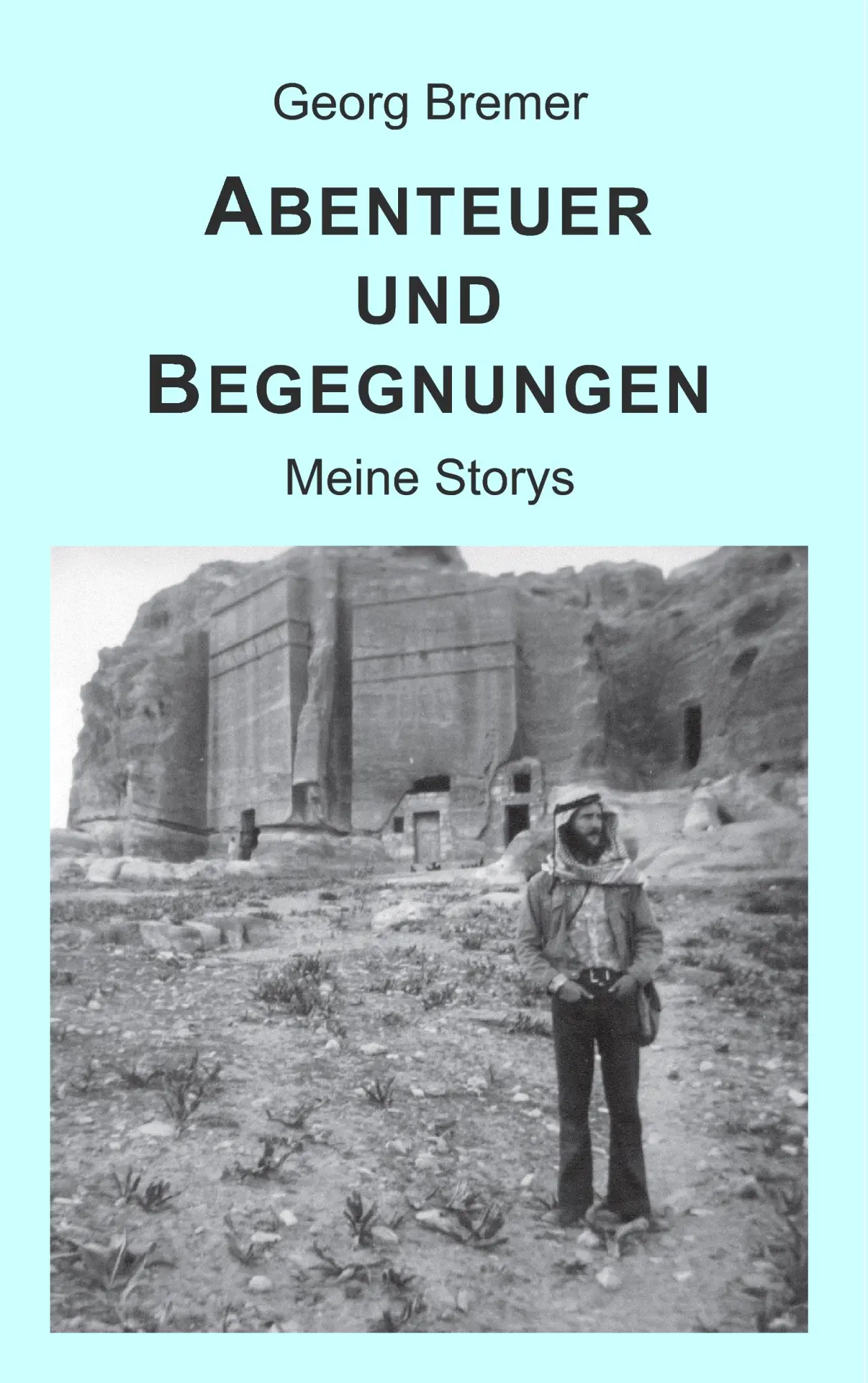 Cover: 9783842376144 | Abenteuer und Begegnungen | Meine Storys | Georg Bremer | Taschenbuch