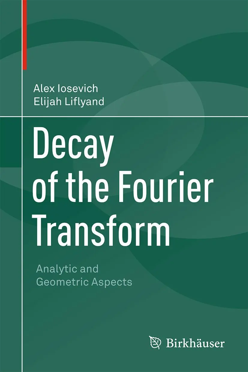 Cover: 9783034806244 | Decay of the Fourier Transform | Analytic and Geometric Aspects | Buch