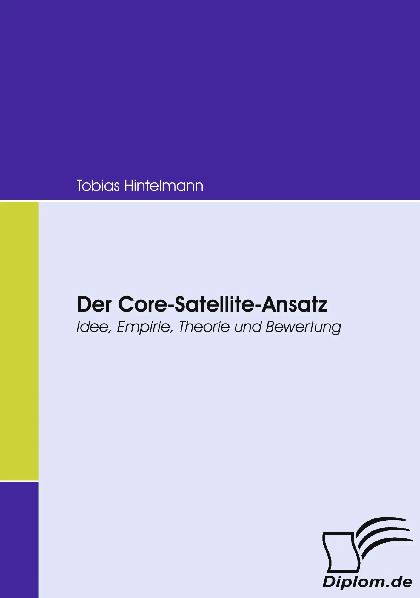 Cover: 9783836666244 | Der Core-Satellite-Ansatz | Idee, Empirie, Theorie und Bewertung