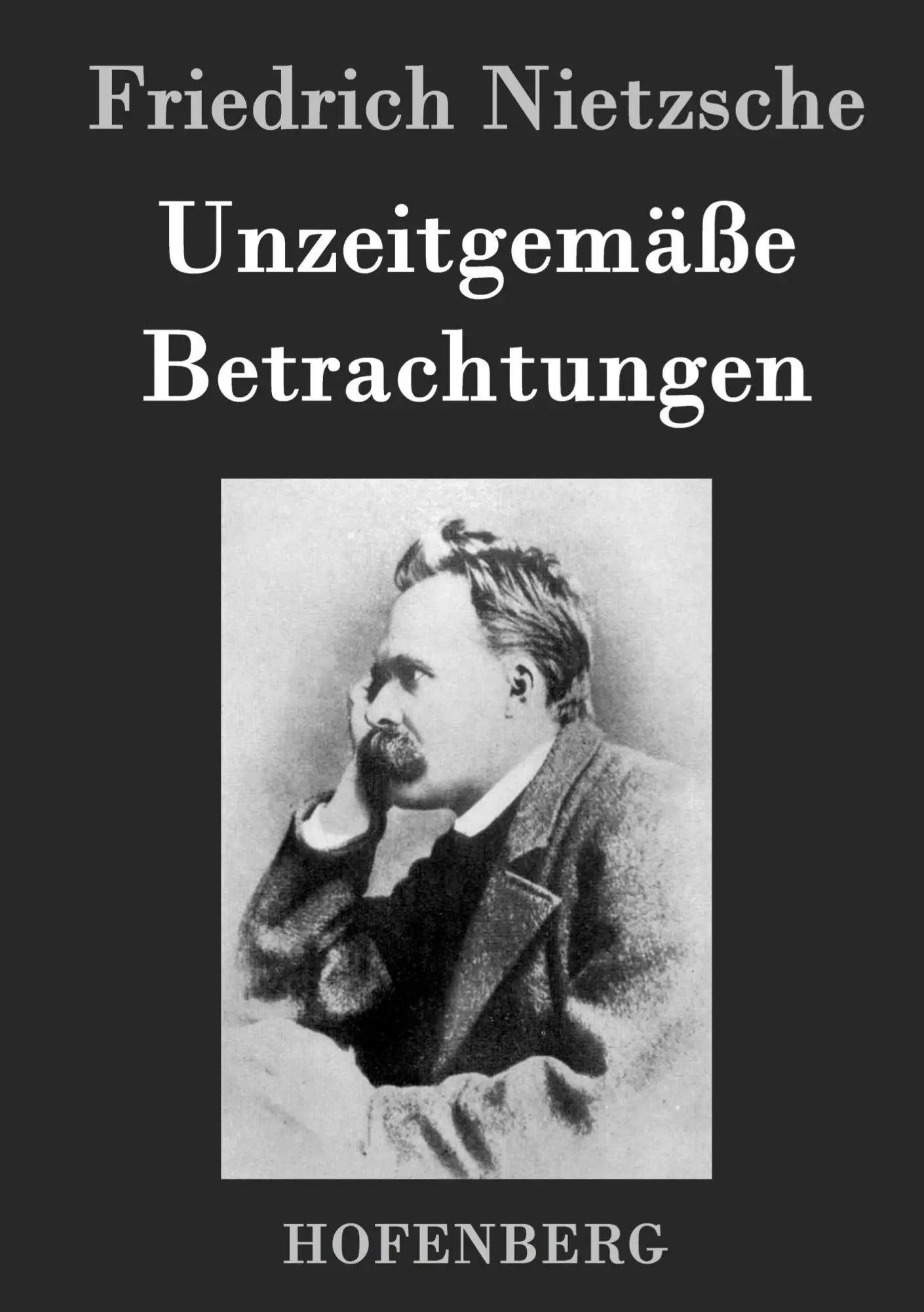 Cover: 9783843046244 | Unzeitgemäße Betrachtungen | Friedrich Nietzsche | Buch | 280 S.