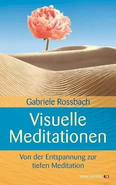 Cover: 9783893856244 | Visuelle Meditationen | Von der Entspannung zur tiefen Meditation