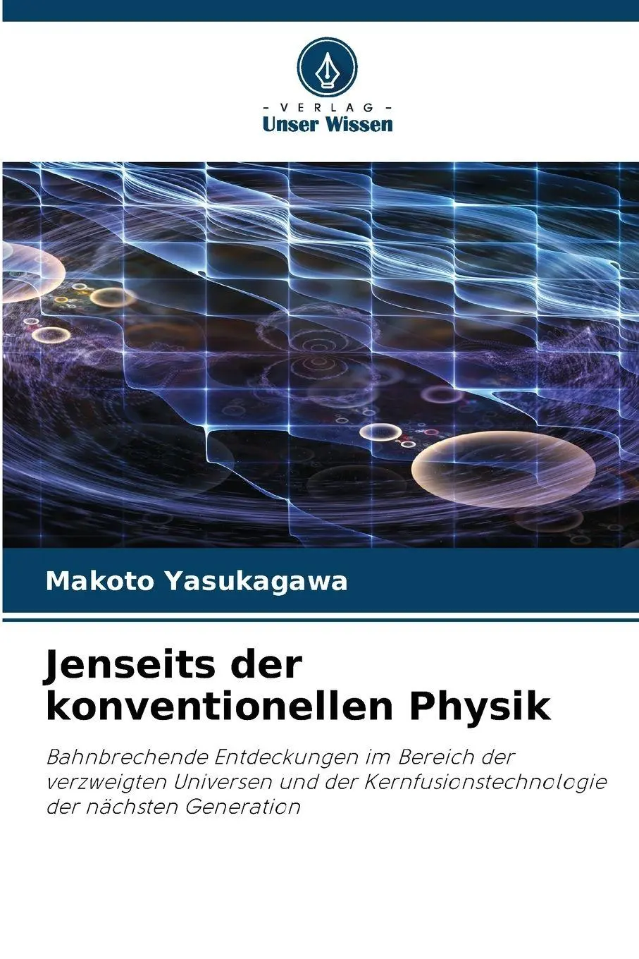 Cover: 9786209076244 | Jenseits der konventionellen Physik | Makoto Yasukagawa | Taschenbuch