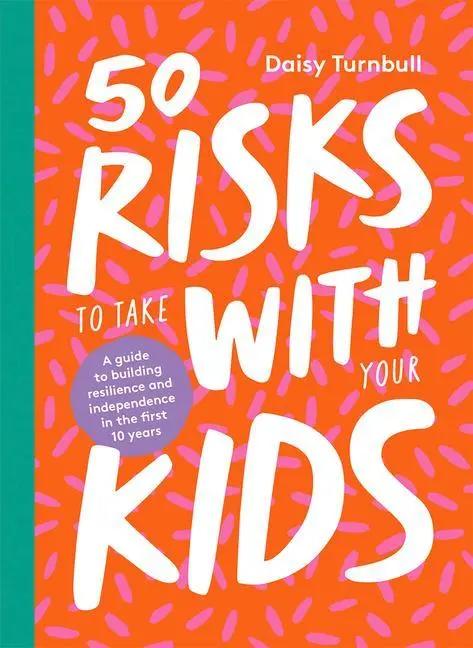 Cover: 9781743796344 | 50 Risks to Take With Your Kids | Daisy Turnbull | Buch | Gebunden