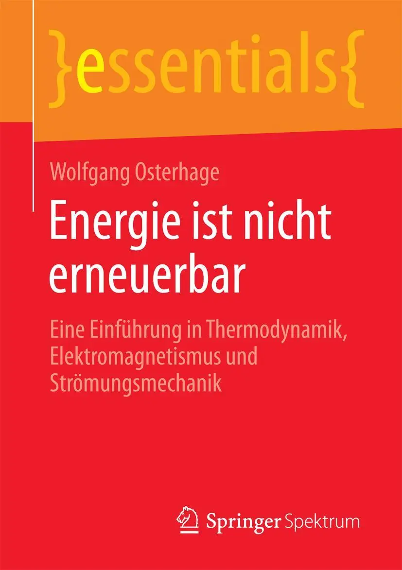 Cover: 9783658076344 | Energie ist nicht erneuerbar | Wolfgang Osterhage | Taschenbuch | x