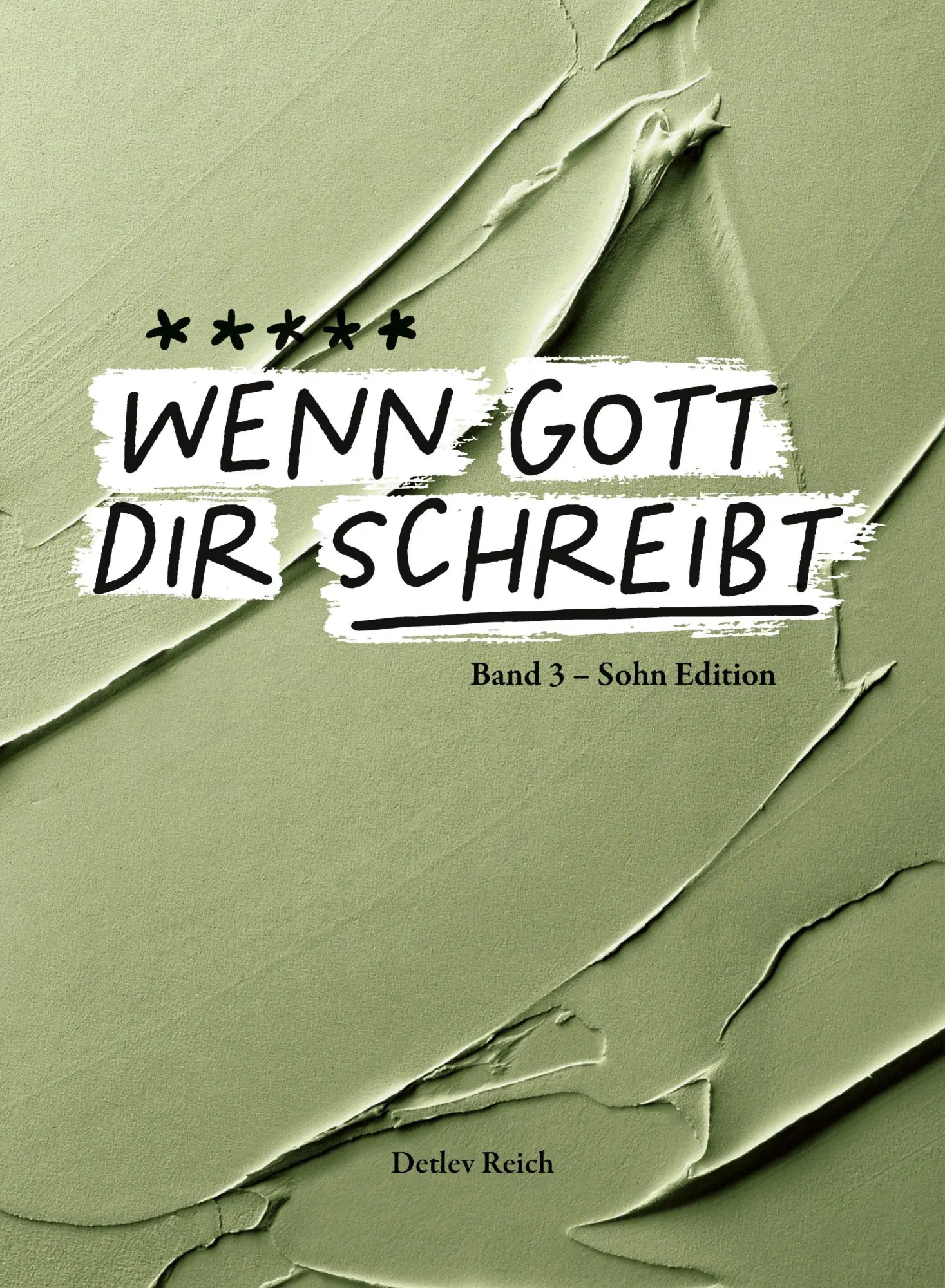 Cover: 9783907316344 | Wenn Gott dir schreibt | Band 3 - Sohn Edition | Detlev Reich | Buch