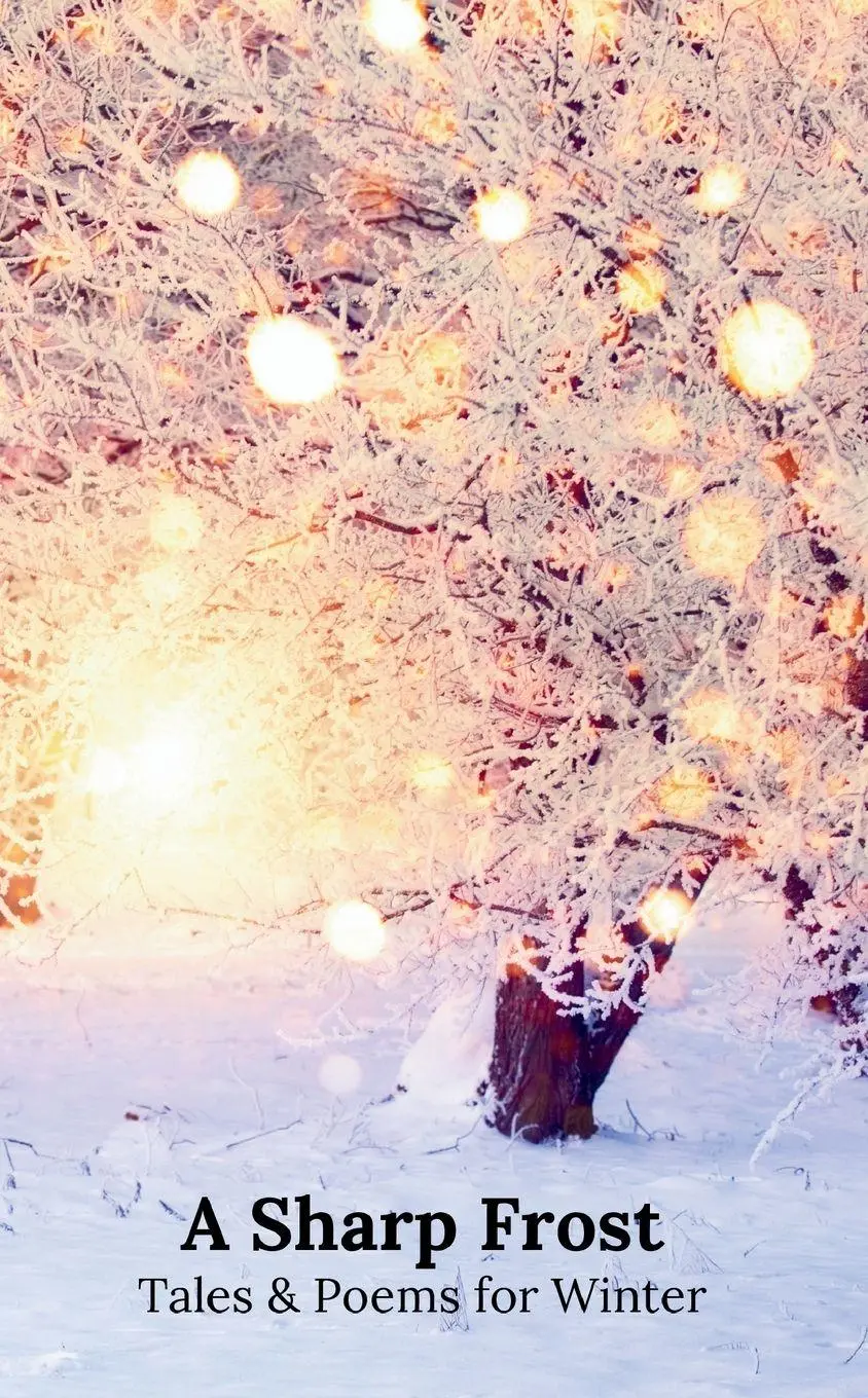 Cover: 9798999056344 | A Sharp Frost | Tales and Poems for Winter | Taschenbuch | Englisch