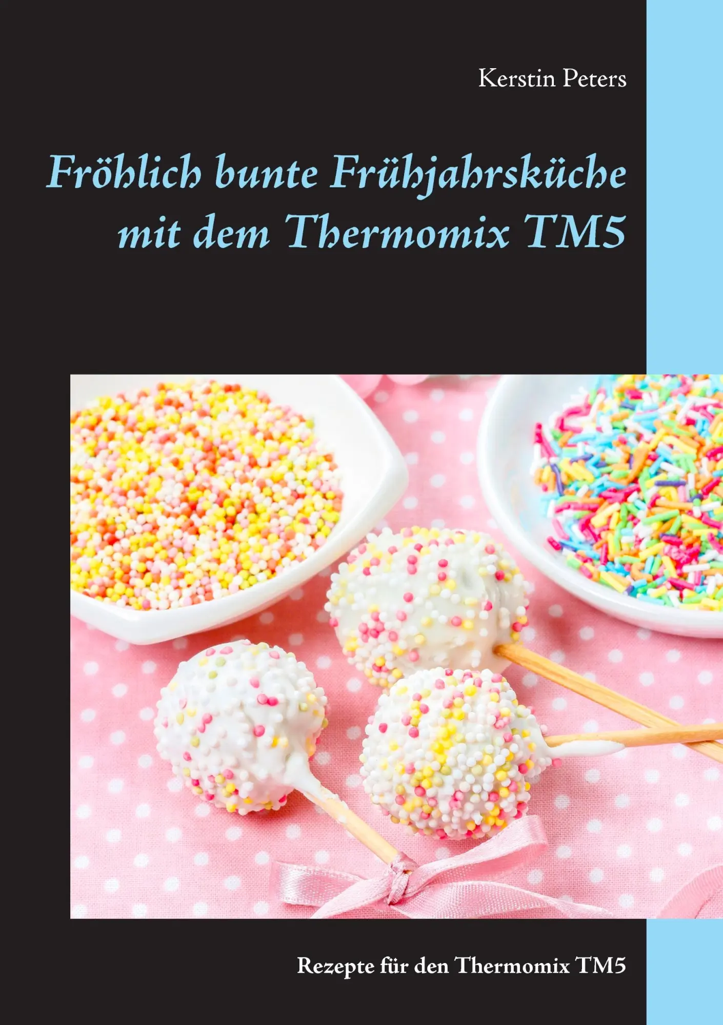 Cover: 9783739246444 | Fröhlich bunte Frühjahrsküche mit dem Thermomix TM5 | Kerstin Peters