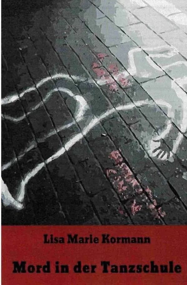 Cover: 9783750276444 | Mord in der Tanzschule | Lisa Marie Kormann | Taschenbuch | 152 S.