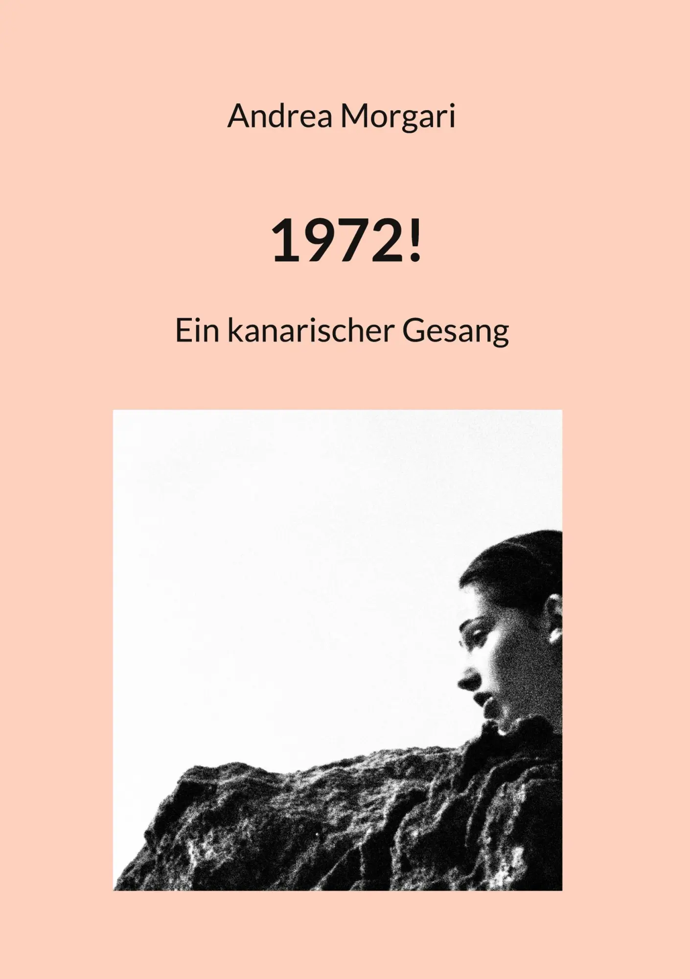 Cover: 9783756216444 | 1972! | Ein kanarischer Gesang | Andrea Morgari | Taschenbuch | 288 S.