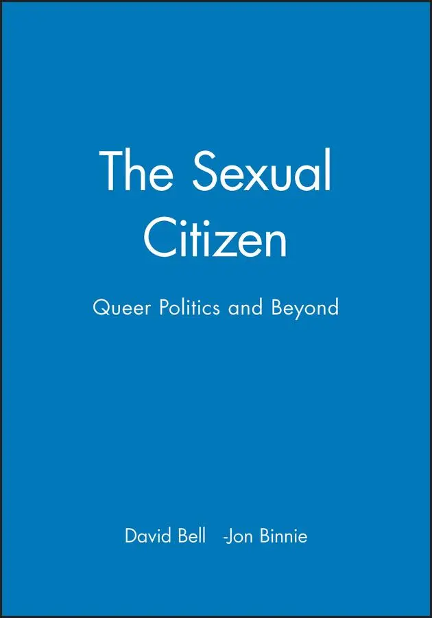 Cover: 9780745616544 | The Sexual Citizen | Queer Politics and Beyond | David Bell (u. a.)