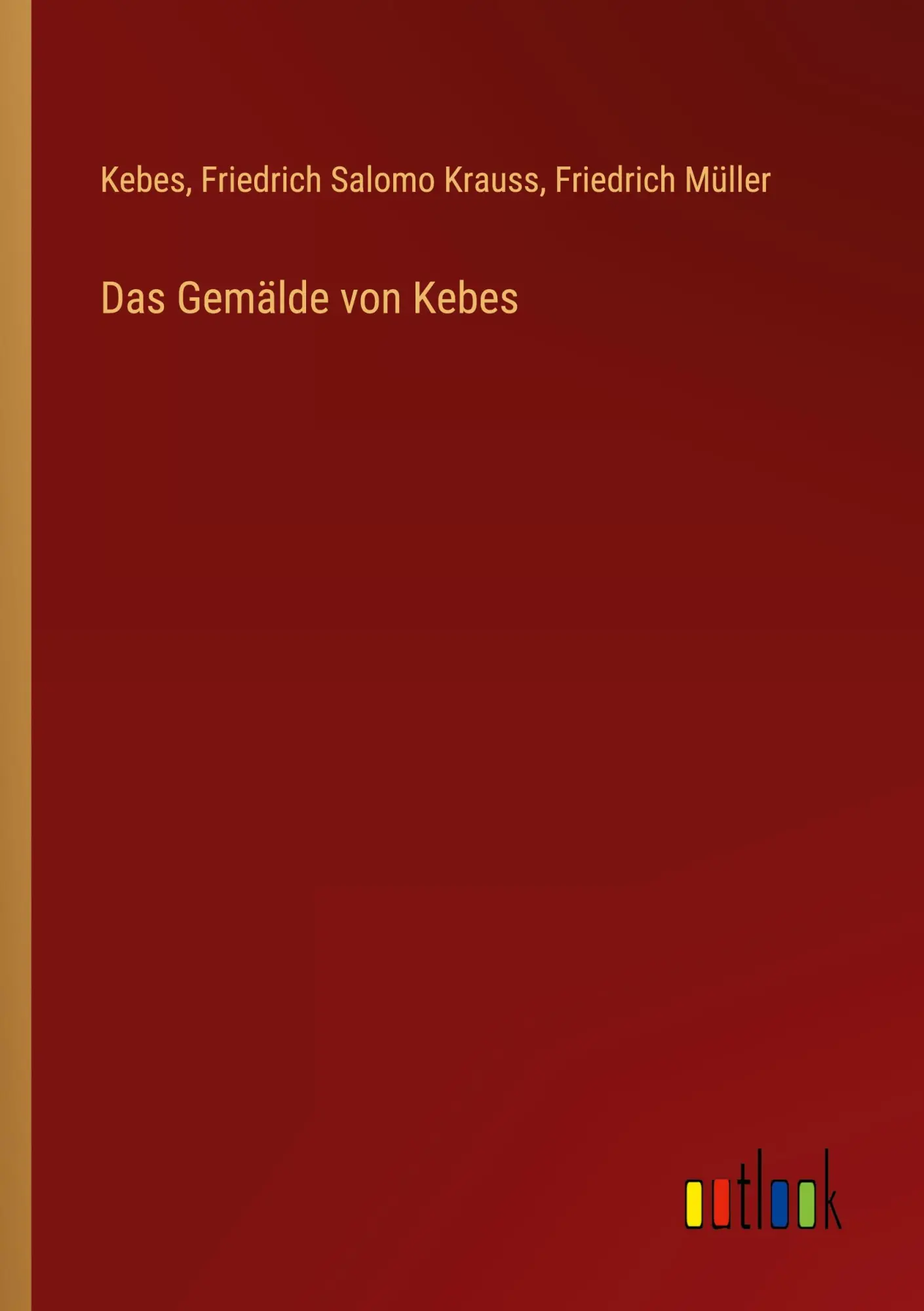 Cover: 9783368506544 | Das Gemälde von Kebes | Kebes (u. a.) | Taschenbuch | 40 S. | Deutsch