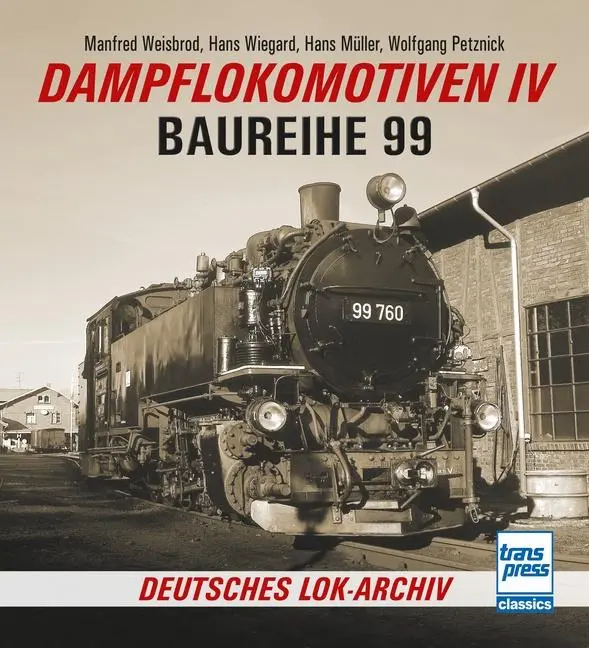 Cover: 9783613716544 | Dampflokomotiven IV | Baureihe 99 | Hans Wiegard (u. a.) | Taschenbuch