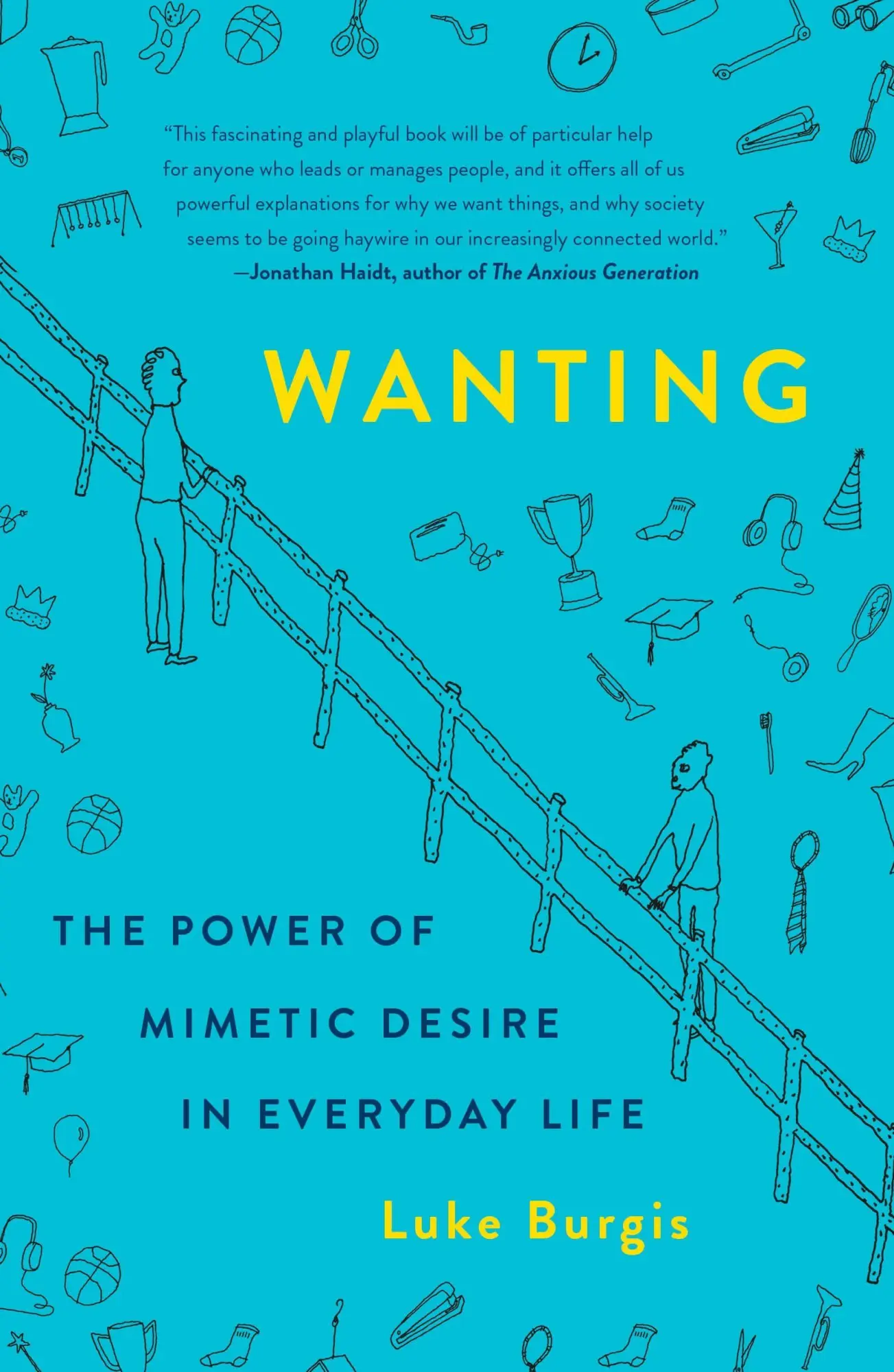 Cover: 9781250266644 | Wanting | The Power of Mimetic Desire in Everyday Life | Luke Burgis