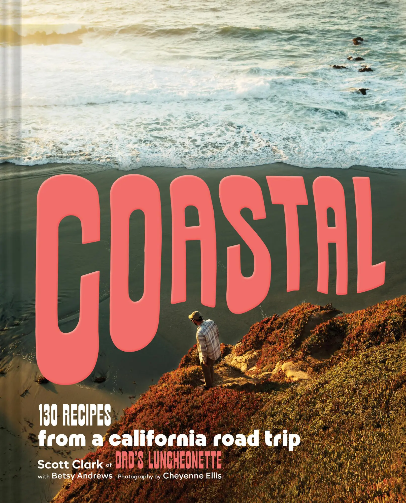 Cover: 9781797226644 | Coastal | 130 Recipes from a California Road Trip | Clark (u. a.)