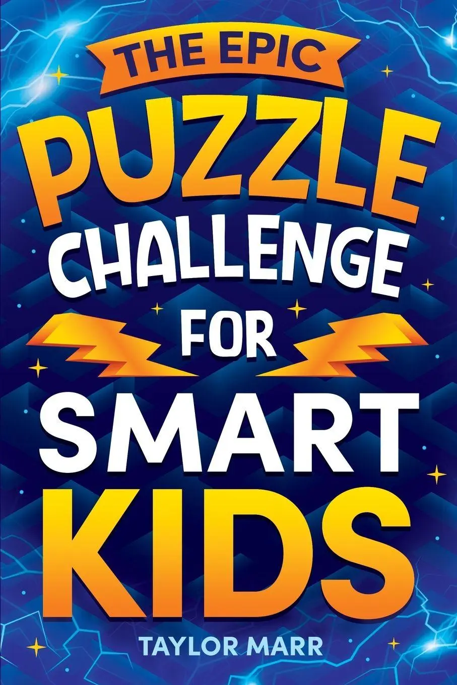 Cover: 9781951806644 | The Epic Puzzle Challenge for Smart Kids | Taylor Marr | Taschenbuch