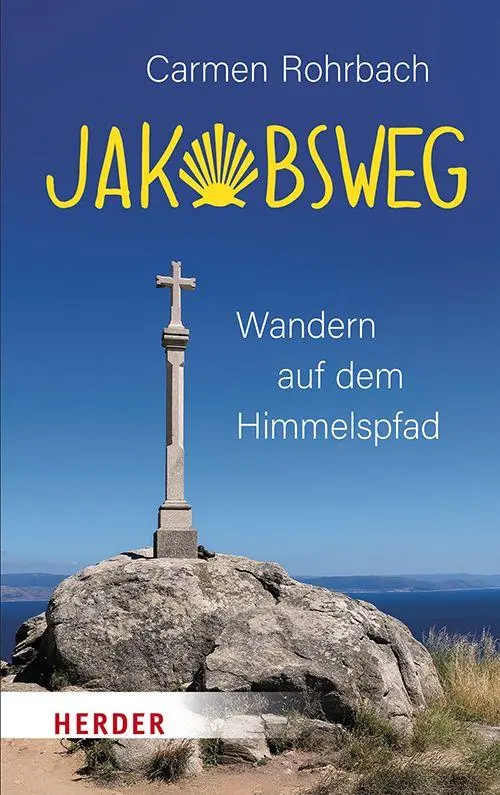 Cover: 9783451036644 | Jakobsweg | Wandern auf dem Himmelspfad | Carmen Rohrbach | Buch