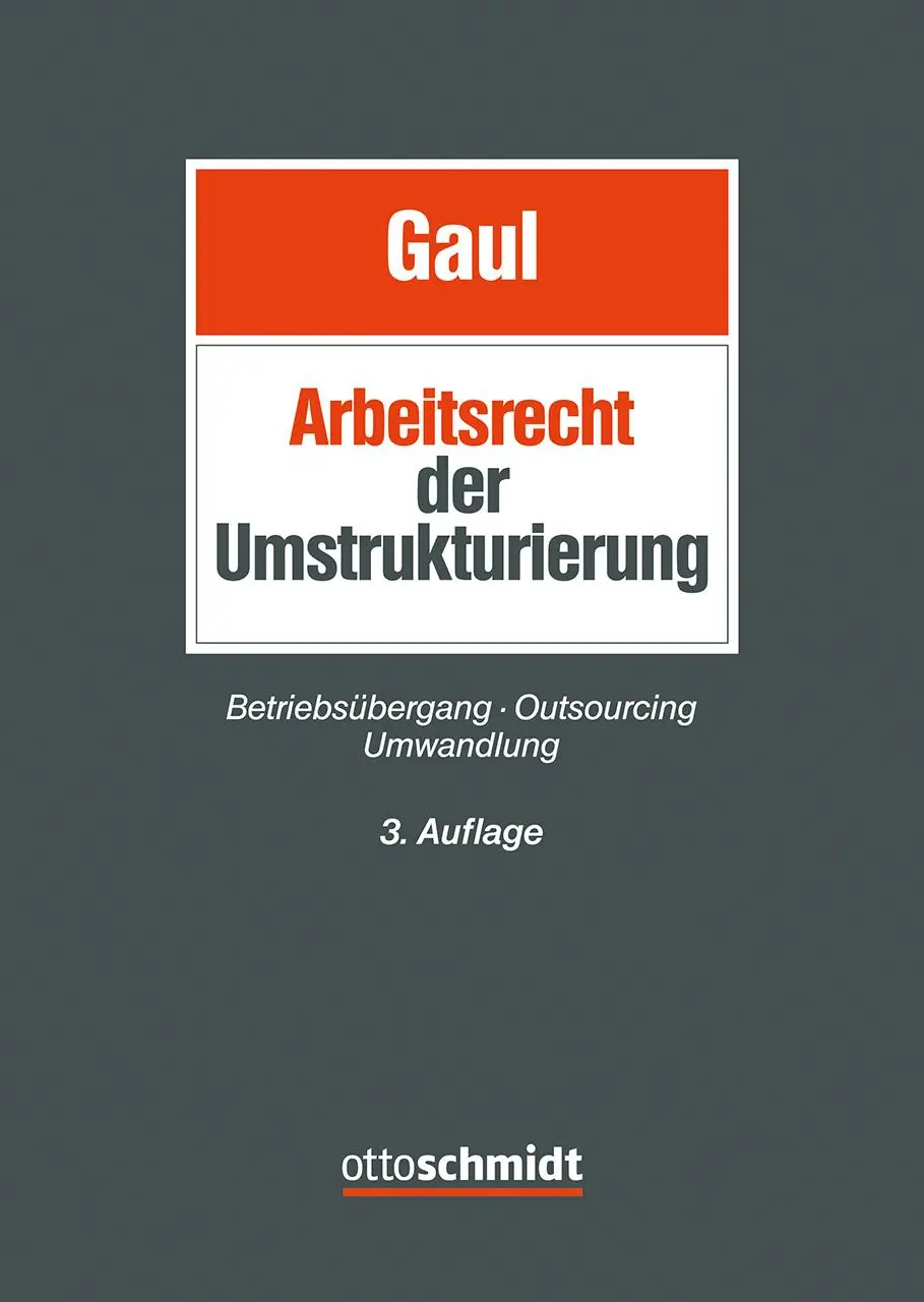 Cover: 9783504426644 | Das Arbeitsrecht der Umstrukturierung | Björn Gaul | Buch | 1742 S.