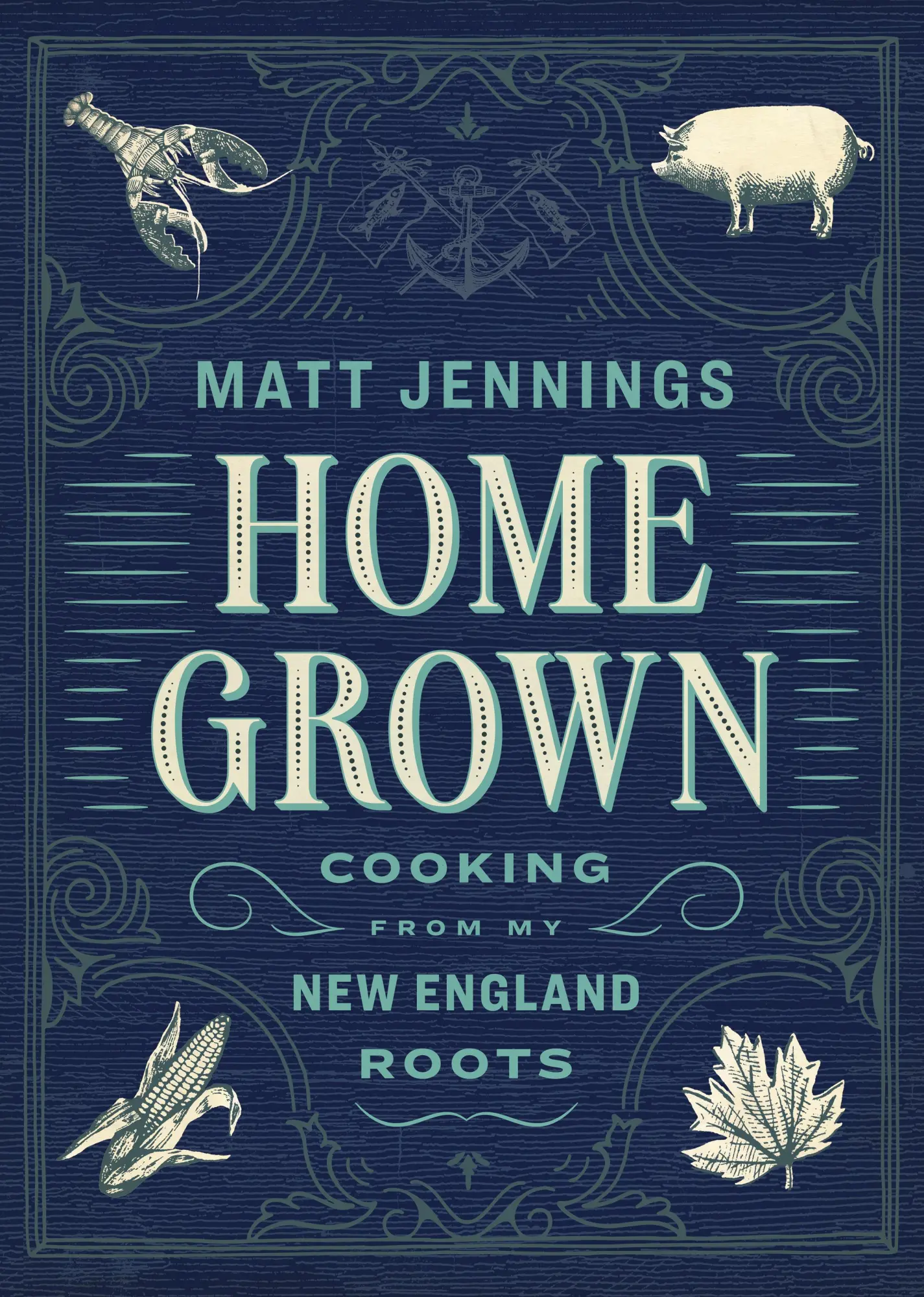 Cover: 9781579656744 | Homegrown | Cooking from My New England Roots | Matt Jennings | Buch