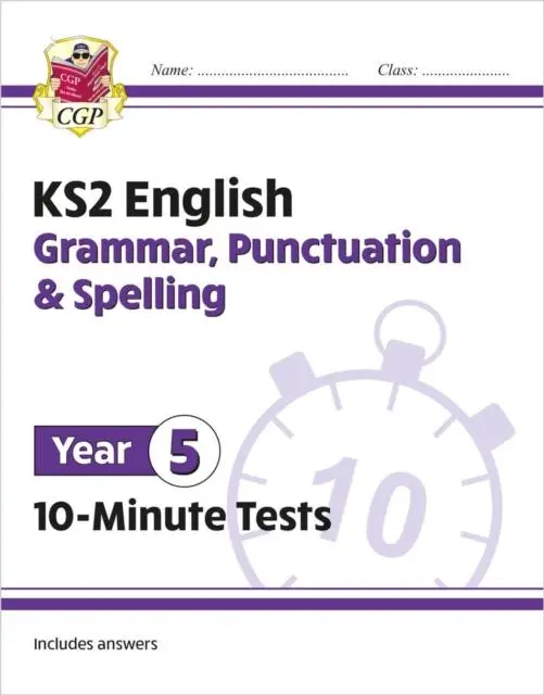 Cover: 9781789086744 | KS2 Year 5 English 10-Minute Tests: Grammar, Punctuation &amp; Spelling