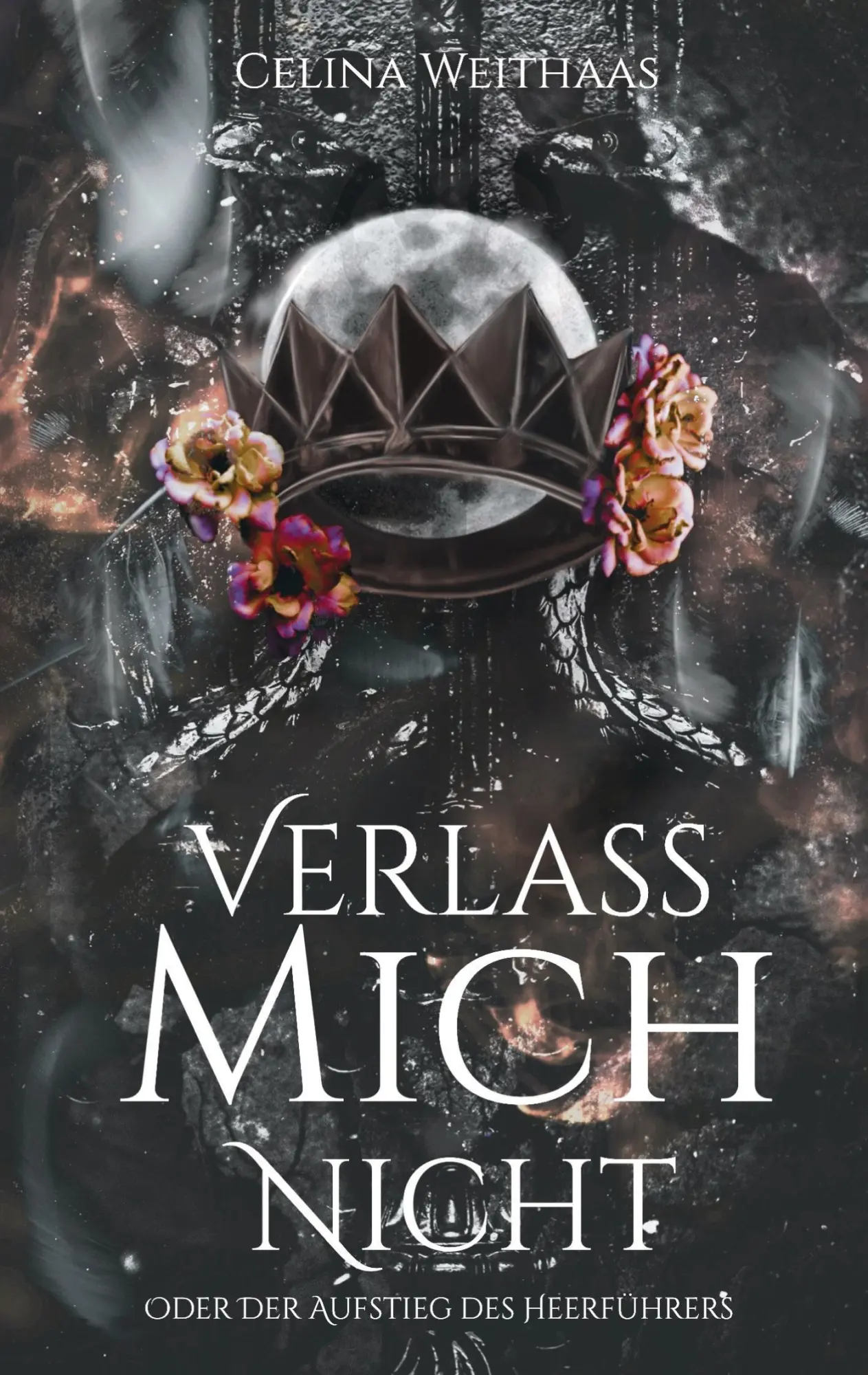 Cover: 9783384636744 | Verlass mich nicht Oder Der Aufstieg des Heerführers | Celina Weithaas