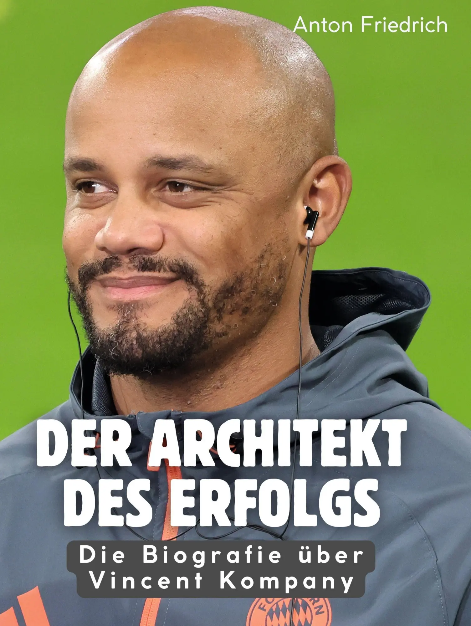 Cover: 9783695356744 | Der Architekt des Erfolgs | Die Biografie über Vincent Kompany | Buch