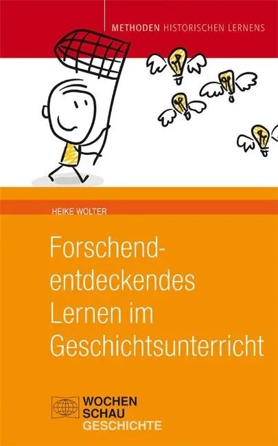 Cover: 9783734406744 | Forschend-entdeckendes Lernen im Geschichtsunterricht | Heike Wolter