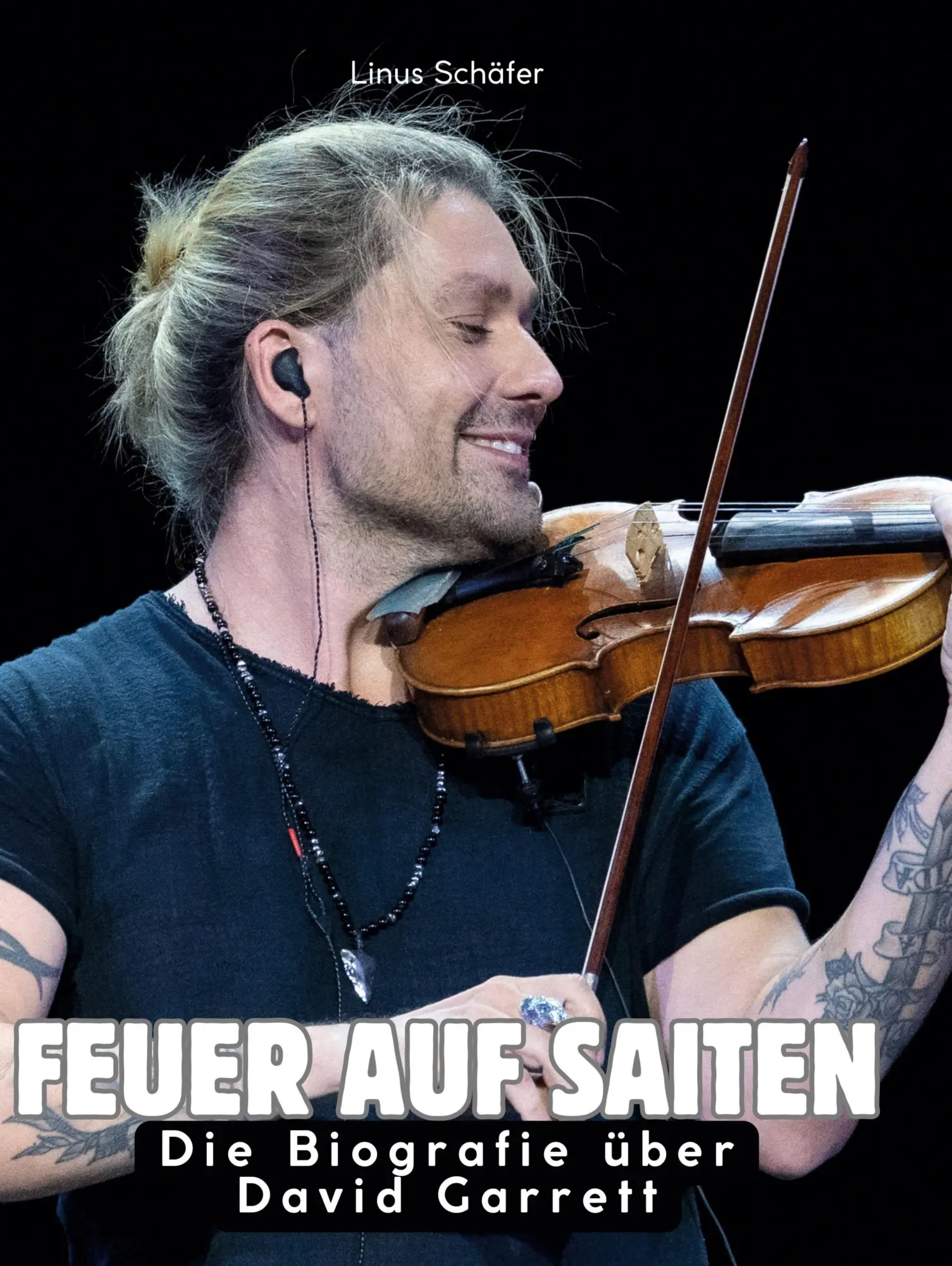 Cover: 9783759186744 | Die Biografie über David Garrett | Feuer auf Saiten | Linus Schäfer