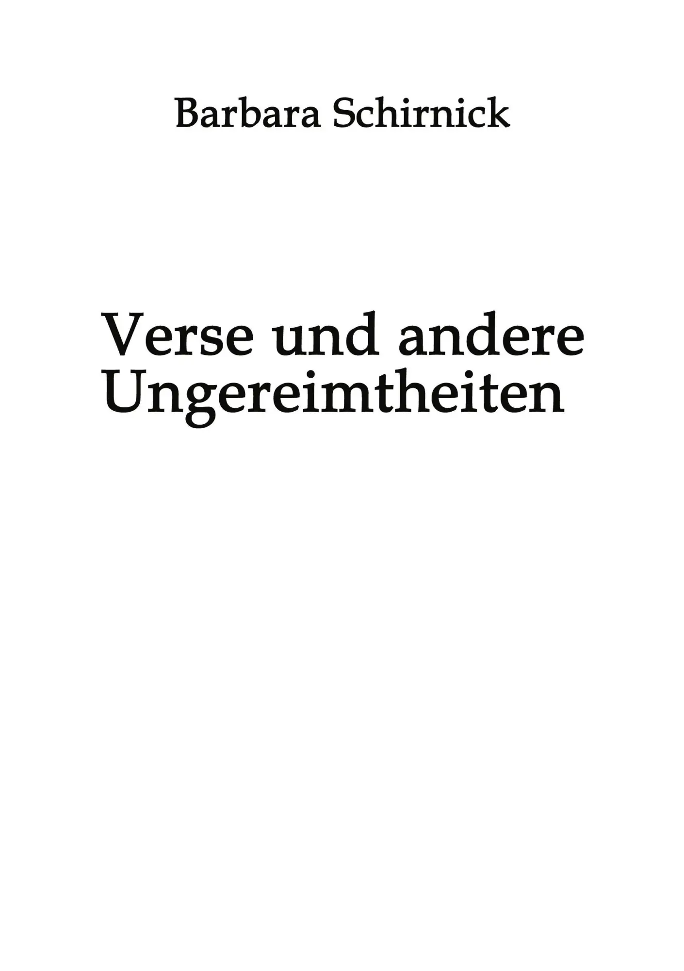 Verse und andere Ungereimtheiten: Eine Sammlung