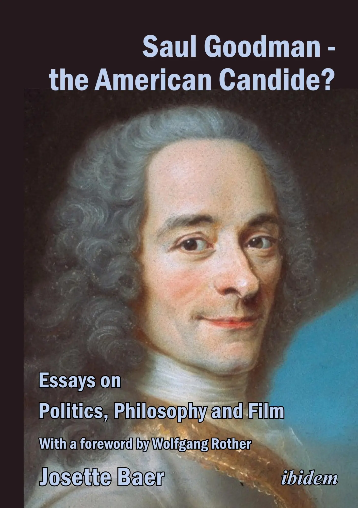 Saul Goodman - the American Candide?: Essays on Politics, Philosophy and Film
