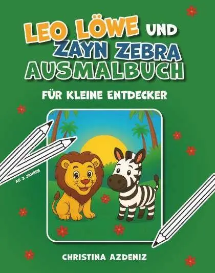 Cover: 9783991816744 | Leo Löwe und Zayn Zebra | Ausmalbuch für kleine Entdecker | Azdeniz