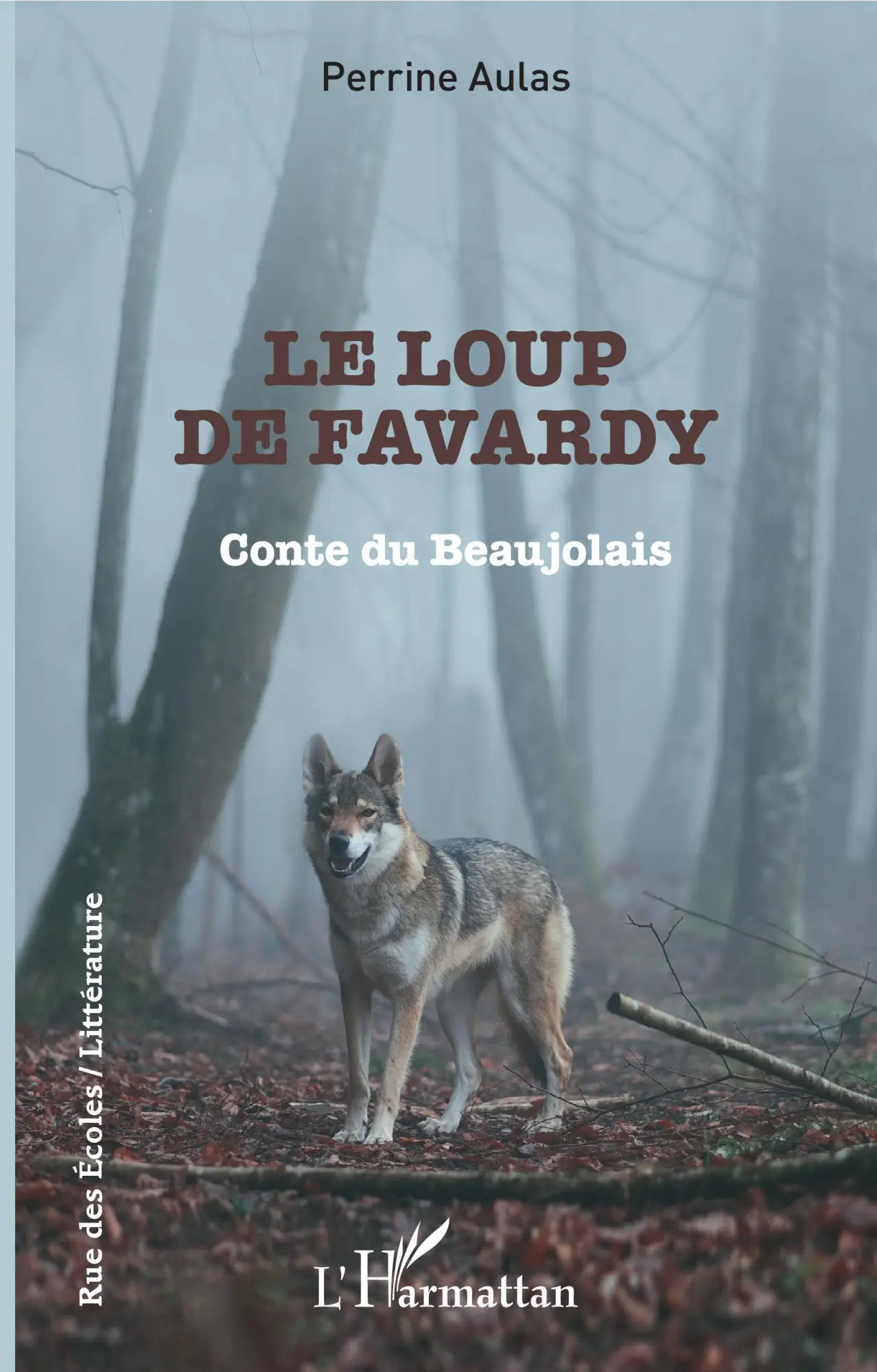 Cover: 9782343206844 | Le loup de Favardy | Conte du Beaujolais | Perinne Aulas | Taschenbuch