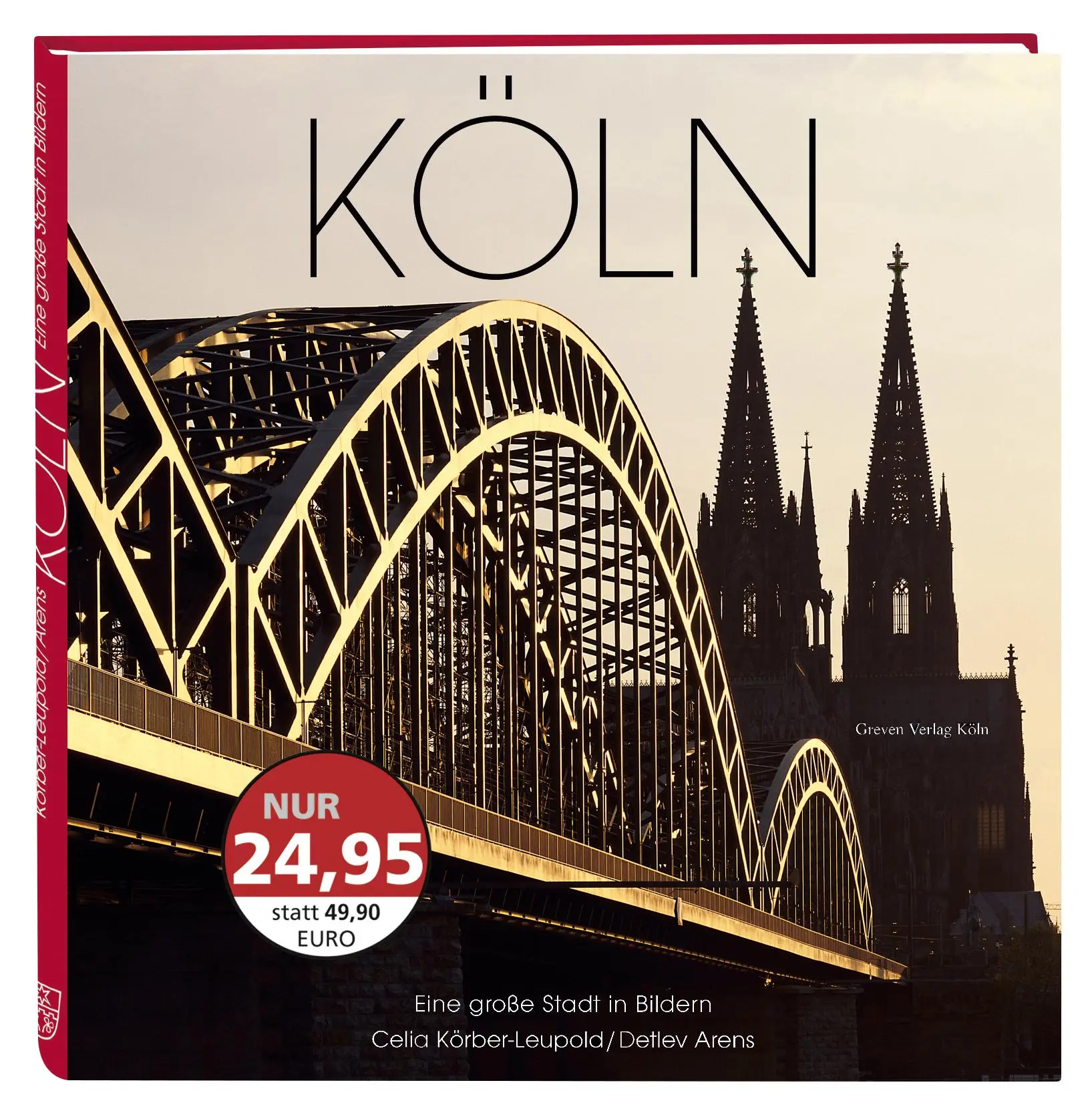 Cover: 9783774306844 | Köln. Eine große Stadt in Bildern | Detlev Arens | Buch | 264 S.