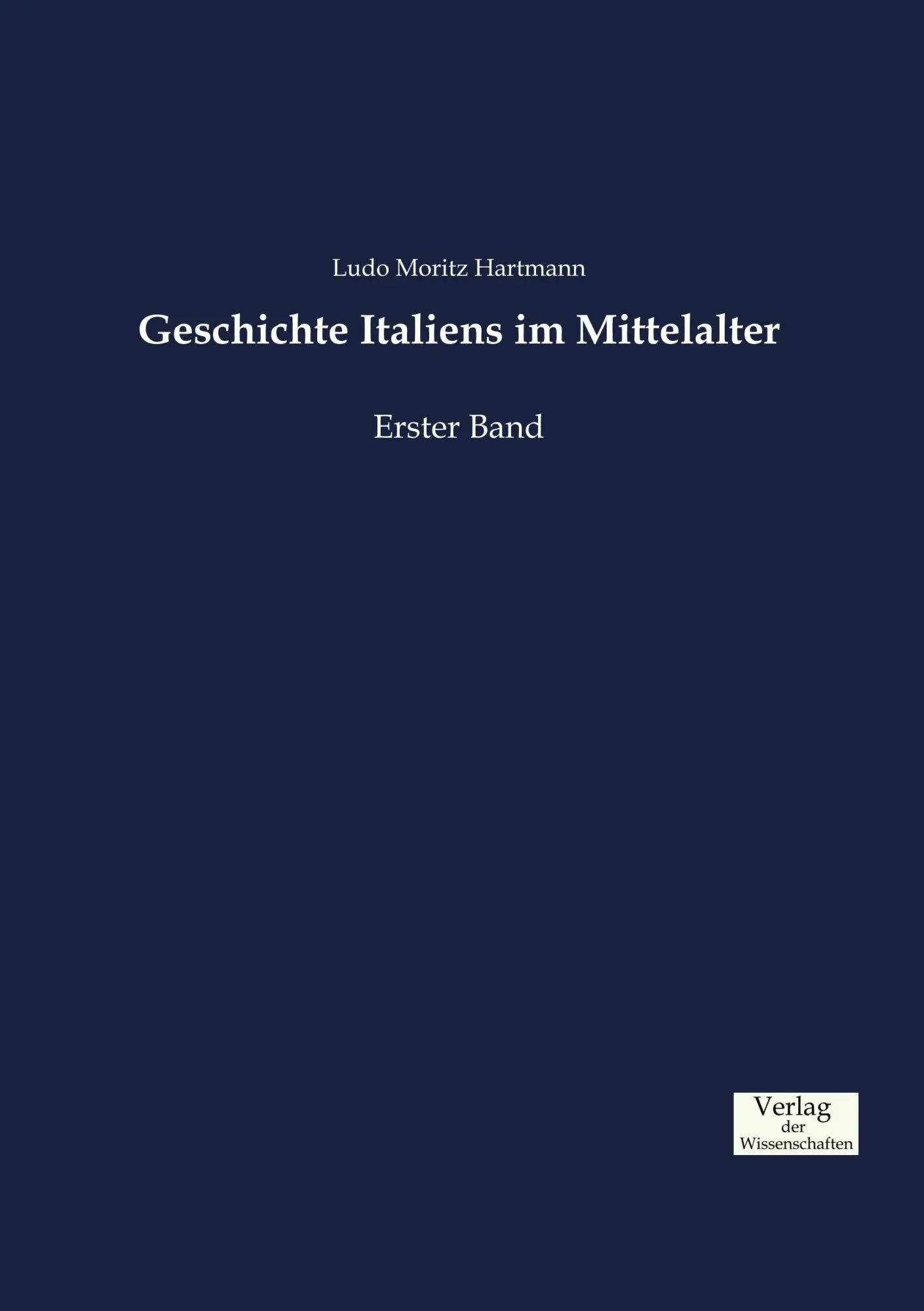 Cover: 9783957006844 | Geschichte Italiens im Mittelalter | Erster Band | Hartmann | Buch