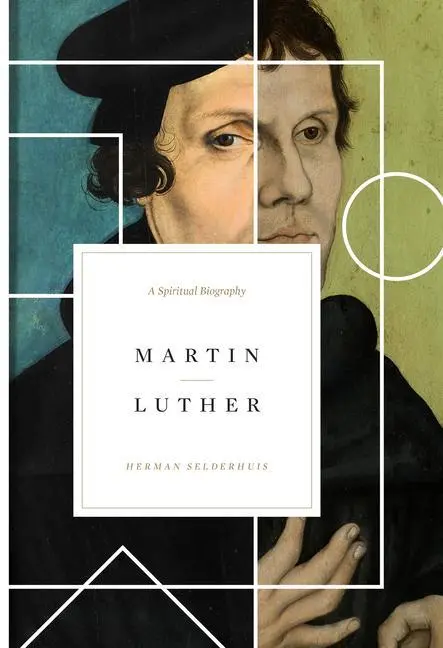 Cover: 9781433556944 | Martin Luther | A Spiritual Biography | Herman Selderhuis | Buch