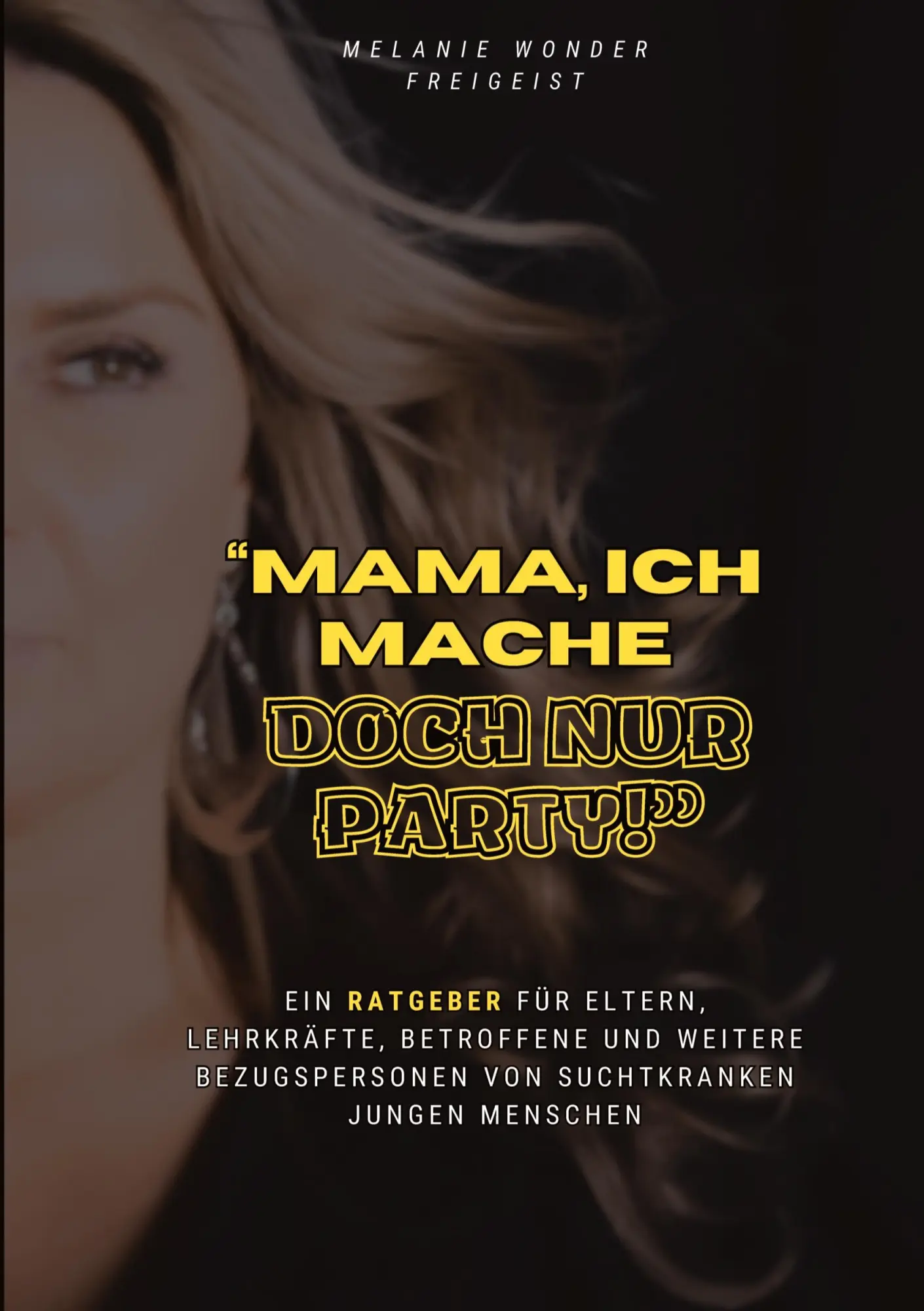 Cover: 9783384926944 | Mama, ich mache doch nur Party! | Melanie Wonder Freigeist (u. a.)