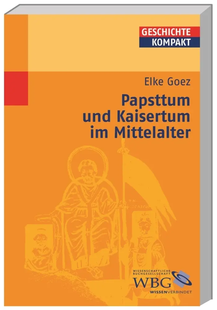 Cover: 9783534196944 | Goez, Papsttum und Kaisertu... | Elke Goez | Taschenbuch | 136 S.