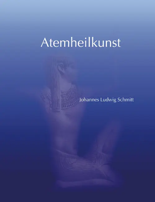 Cover: 9783895006944 | Atemheilkunst | Johannes L. Schmitt | Buch | Deutsch | Humata Verlag