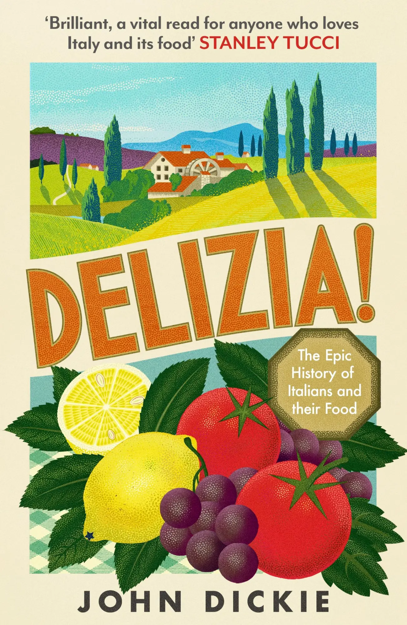 Cover: 9781399727044 | Delizia | The Epic History of Italians and Their Food | John Dickie
