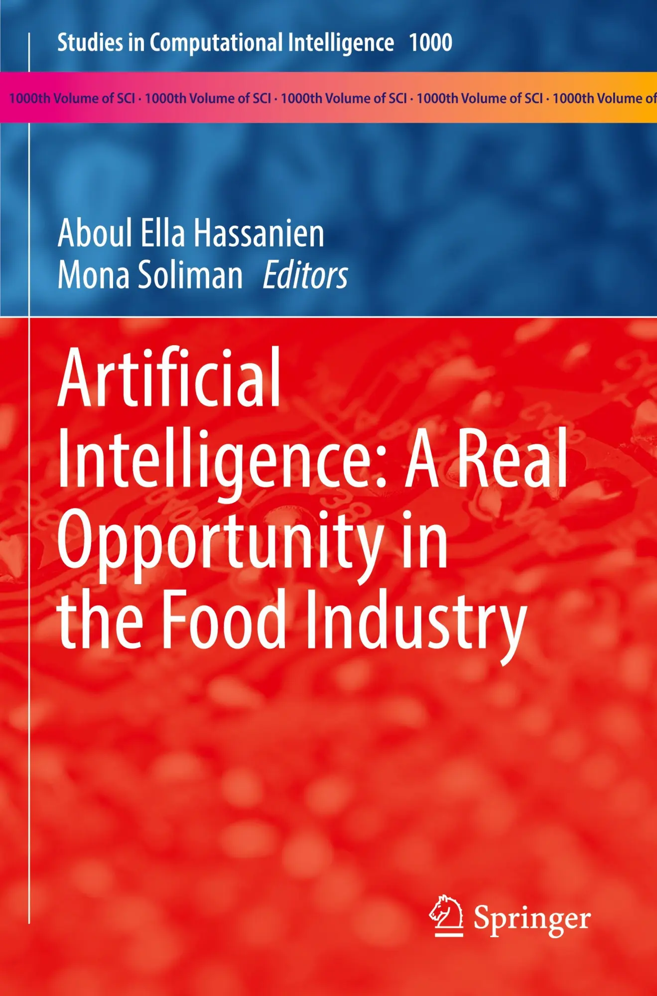Artificial Intelligence: A Real Opportunity in the Food Industry (Studies in Computational Intelligence, 1000, Band 1000)