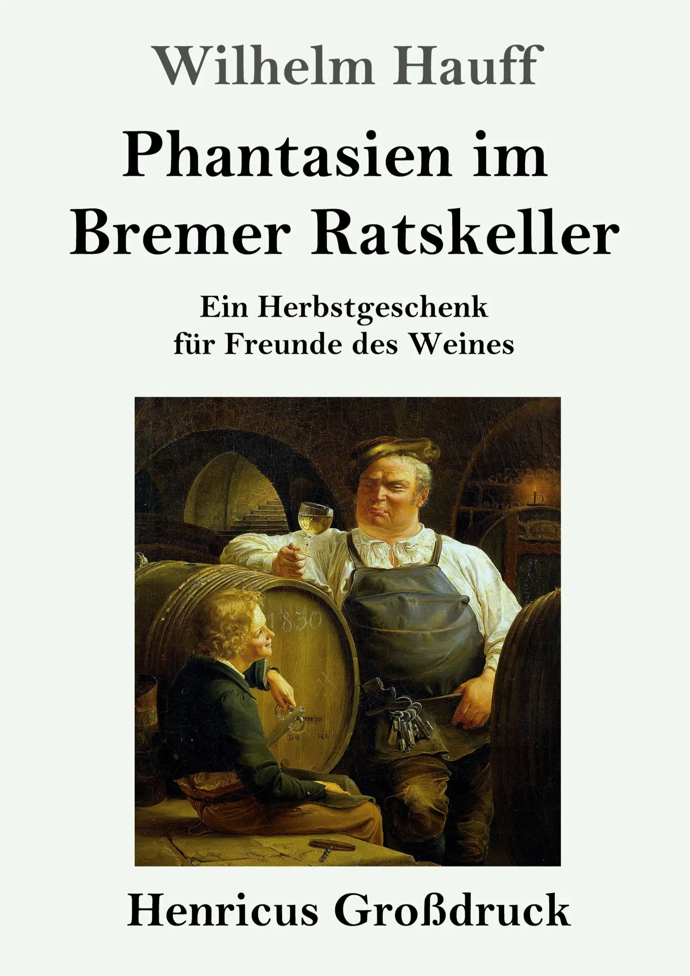 Cover: 9783847857044 | Phantasien im Bremer Ratskeller (Großdruck) | Wilhelm Hauff | Buch