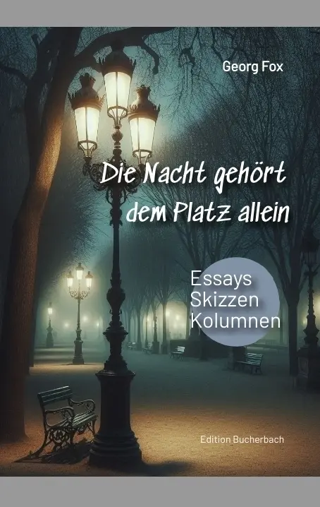 Cover: 9783384117144 | Die Nacht gehört dem Platz allein | Essays, Skizzen, Kolumnen. DE