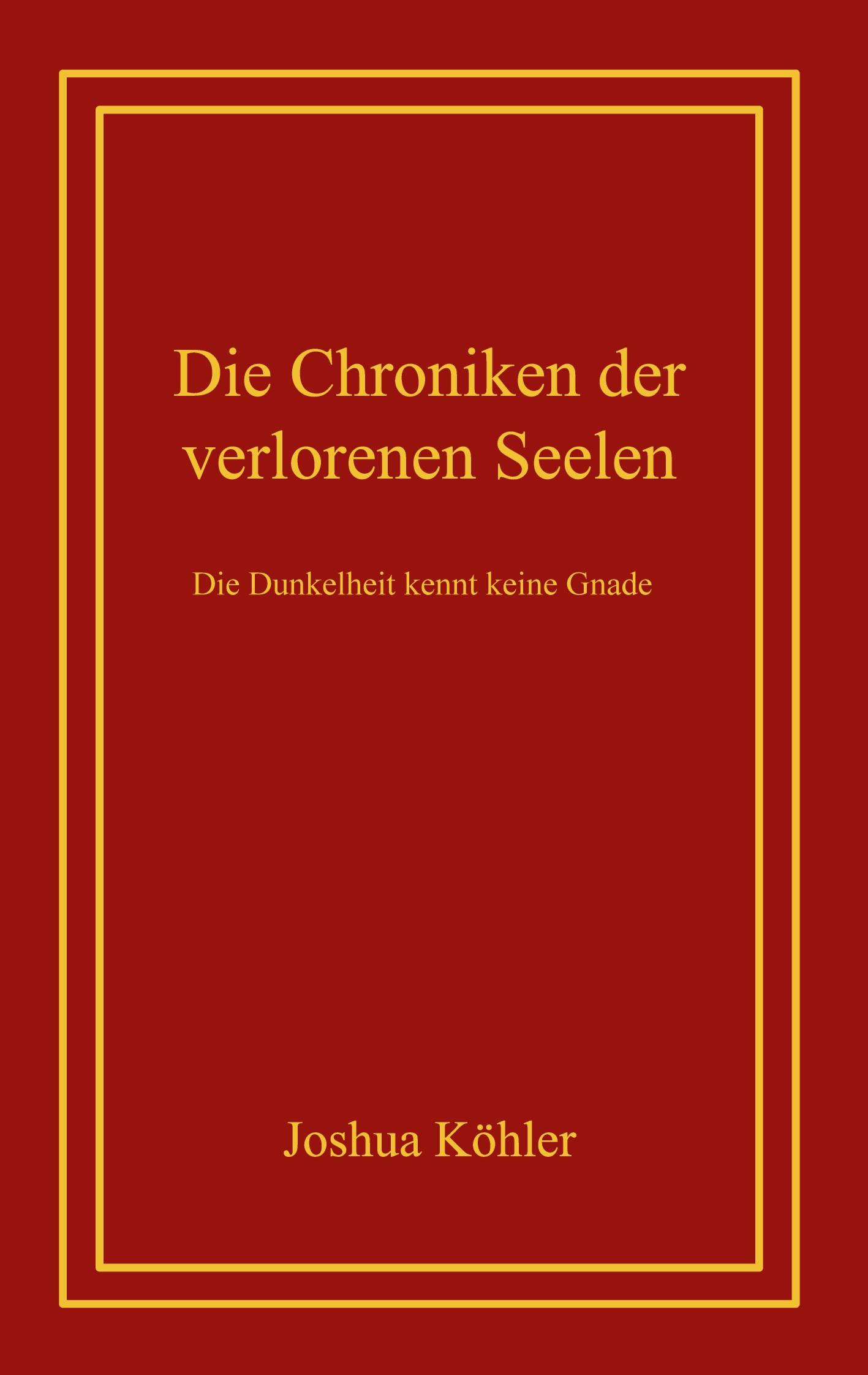 Cover: 9783769327144 | Die Chroniken der verlorenen Seelen | Die Dunkelheit kennt keine Gnade