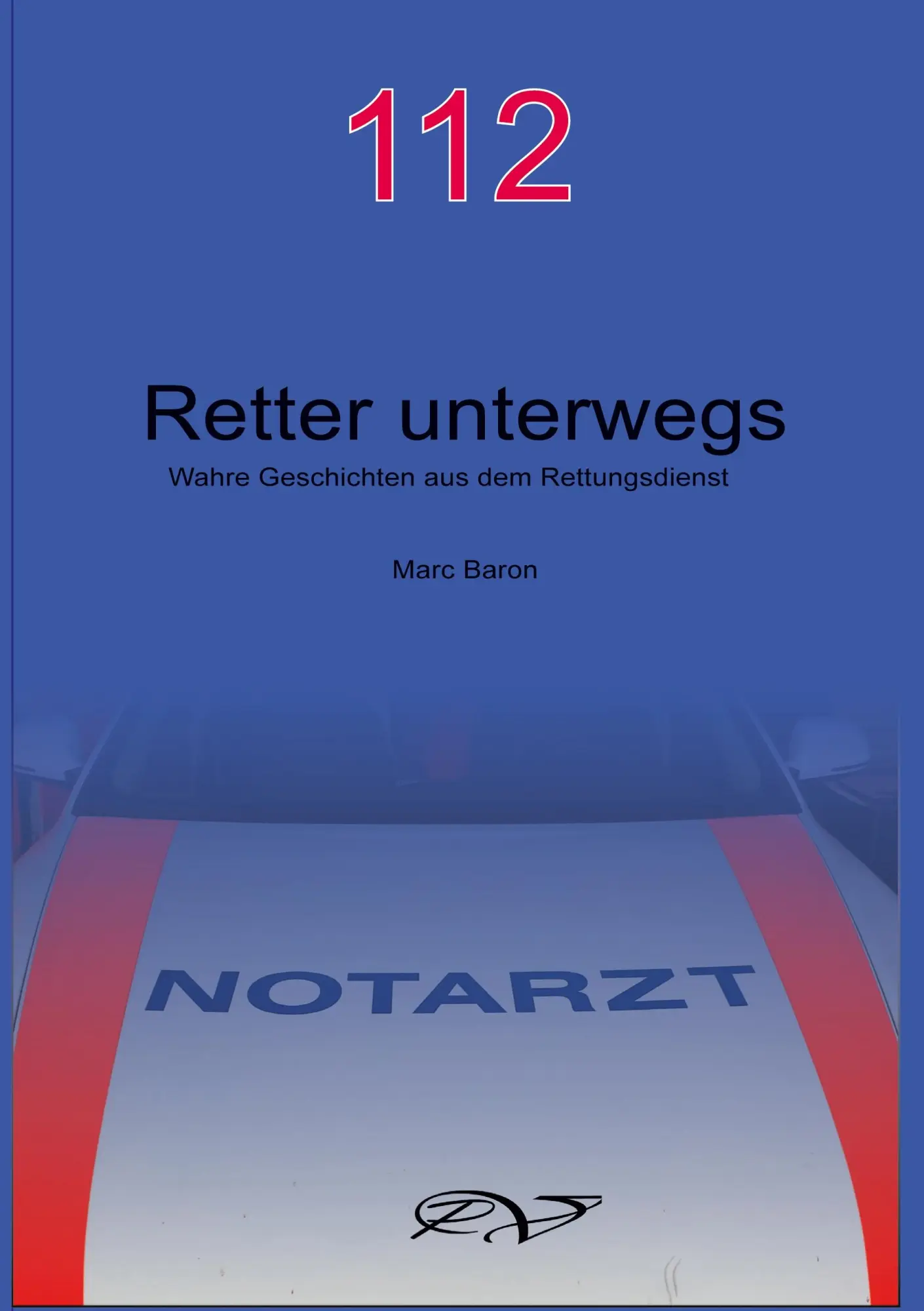 Cover: 9783981707144 | 112 - Retter unterwegs | Wahre Geschichten aus dem Rettungsdienst Cover: 9783981707144 | 112 - Retter unterwegs | Wahre Geschichten aus dem Rettungsdienst