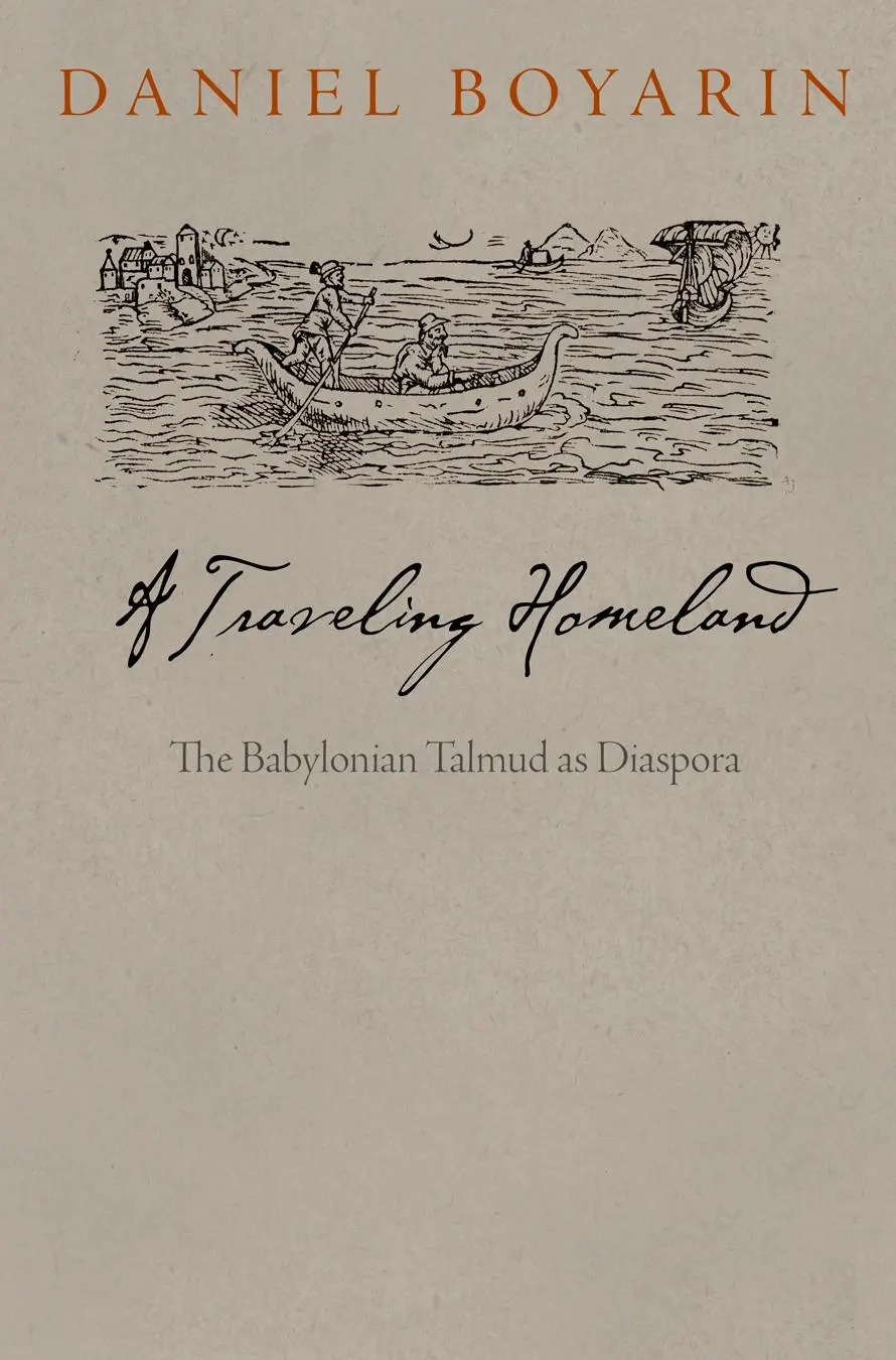 Cover: 9780812247244 | A Traveling Homeland | The Babylonian Talmud as Diaspora | Boyarin