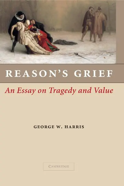 Cover: 9781107407244 | Reason's Grief | An Essay on Tragedy and Value | George W. Harris