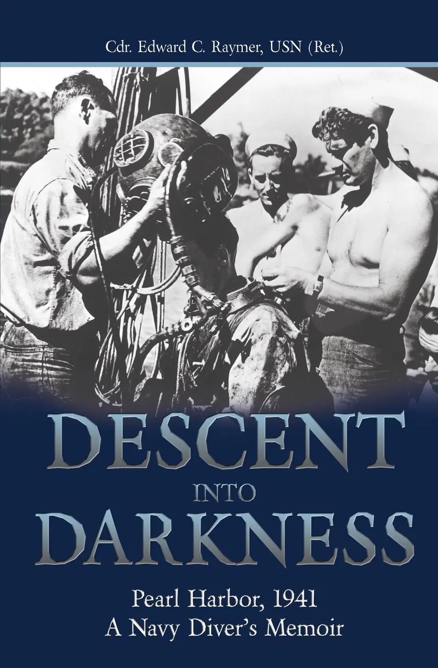 Cover: 9781591147244 | Descent into Darkness | Pearl Harbor, 1941: A Navy Diver's Memoir Cover: 9781591147244 | Descent into Darkness | Pearl Harbor, 1941: A Navy Diver's Memoir
