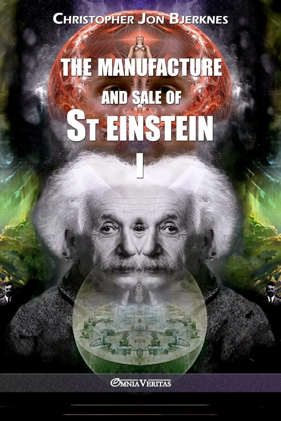 Cover: 9781913057244 | The manufacture and sale of St Einstein - I | Christopher Jon Bjerknes