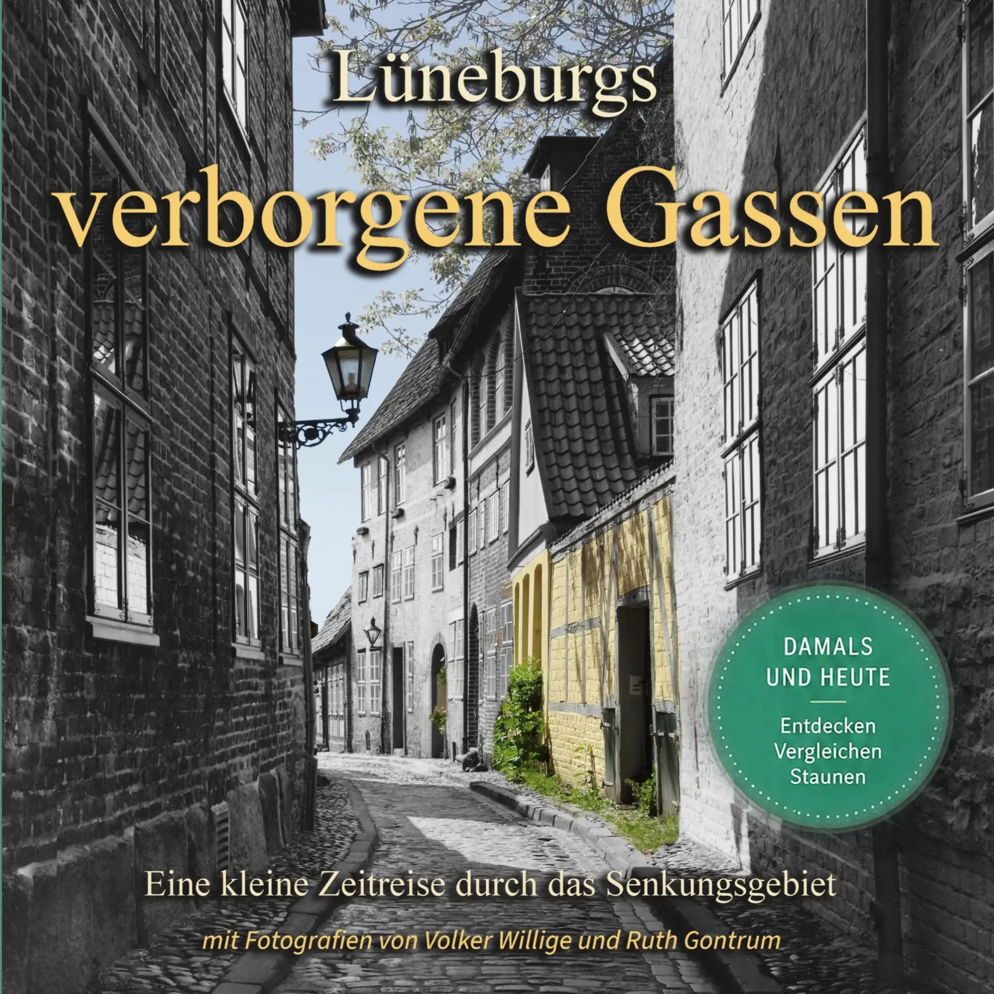 Cover: 9783696367244 | Lüneburgs verborgene Gassen | Ruth Gontrum (u. a.) | Taschenbuch